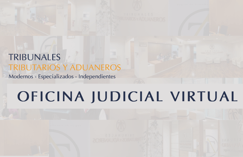 Lanzamiento oficial de la nueva Oficina Judicial Virtual de los Tribunales Tributarios y Aduaneros